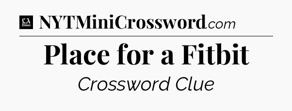 Place for a Fitbit - LA Times Crossword