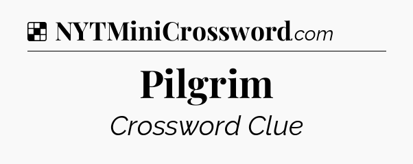 Solution: Pilgrim - NYT Crossword
