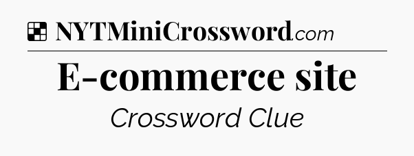 Solution: E-commerce site - NYT Crossword