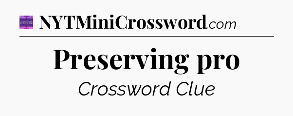 Preserving pro - Thomas Joseph Crossword