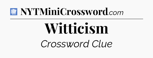 Witticism Puzzle Page Crossword Clue