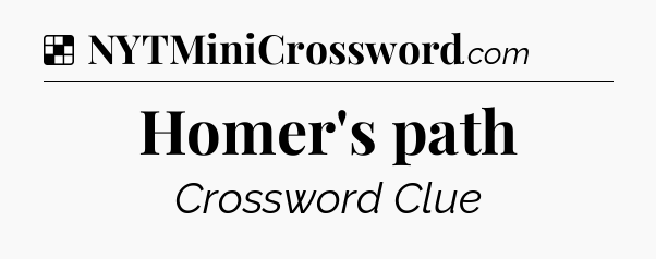 Solution: Homer's path - NYT Crossword