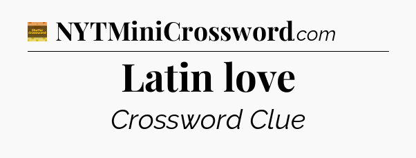 Latin love crossword clue Eugene Sheffer