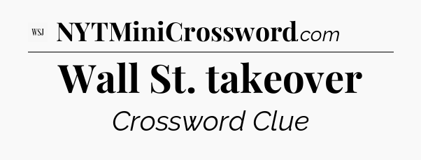 Wall St. takeover - WSJ Crossword