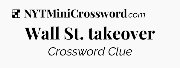 Solution: Wall St. takeover - NYT Crossword