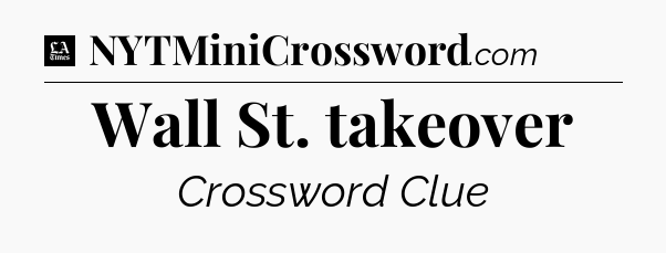 Wall St. takeover - LA Times Crossword