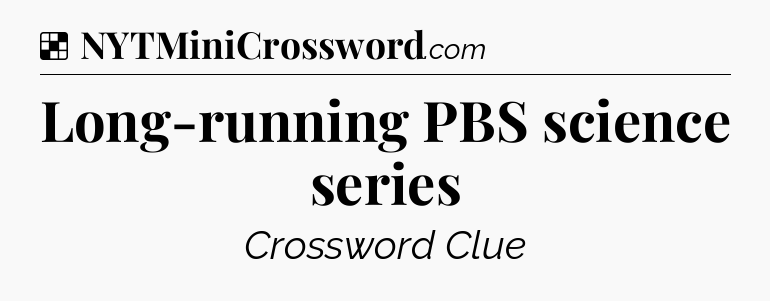 Solution: Long-running PBS science series - NYT Crossword