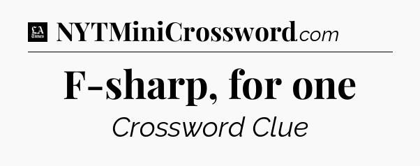 F-sharp, for one - LA Times Crossword