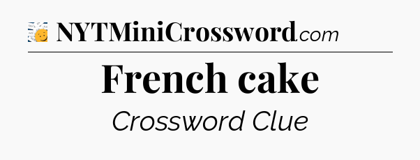 French cake - 7 Little Words