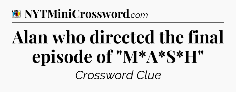 Alan who directed the final episode of 