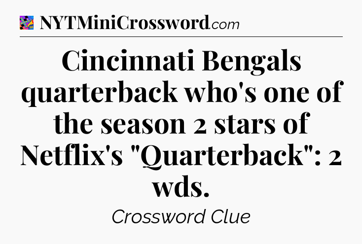 Cincinnati Bengals quarterback who's one of the season 2 stars of Netflix's 