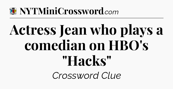 Actress Jean who plays a comedian on HBO's 