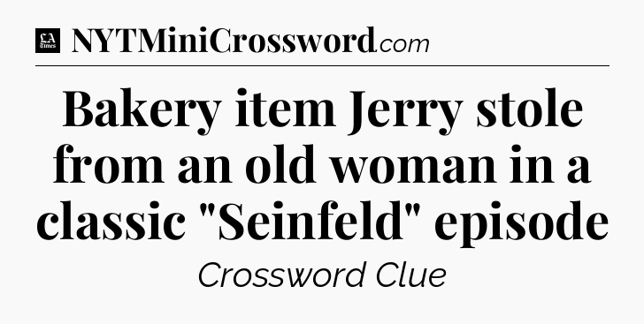 Bakery item Jerry stole from an old woman in a classic 