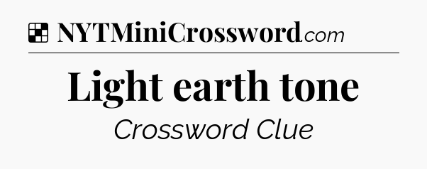 Solution: Light earth tone - NYT Crossword