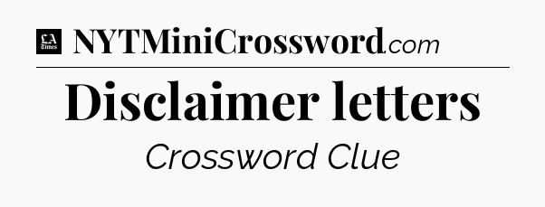 Disclaimer letters - LA Times Crossword