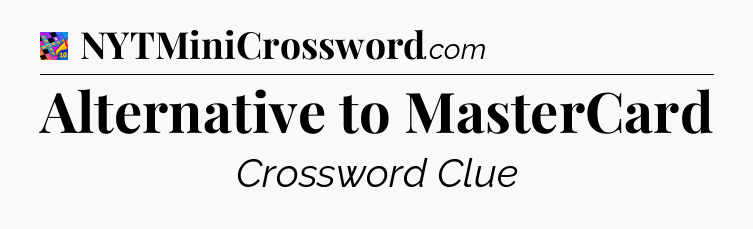 Alternative to MasterCard Crossword Clue
