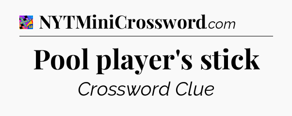 Pool player's stick Crossword Clue