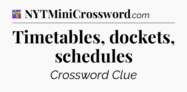 Timetables, dockets, schedules Codycross