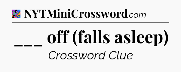___ off (falls asleep) Crossword Clue