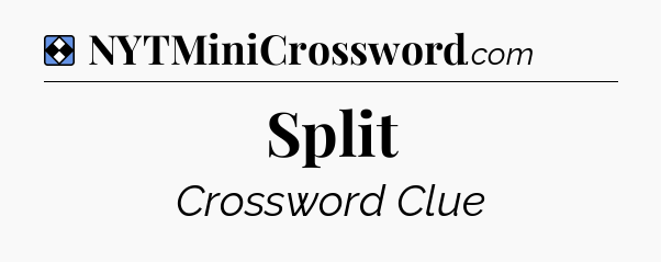 Solution: Split - NYT Mini Crossword