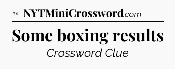 Some boxing results - WSJ Crossword