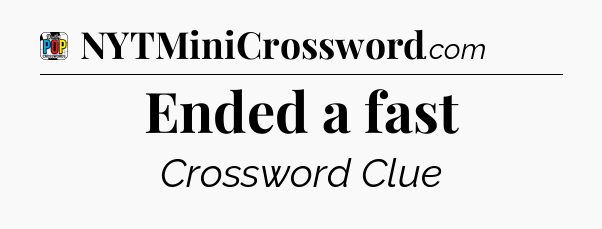 Ended a fast Crossword Clue