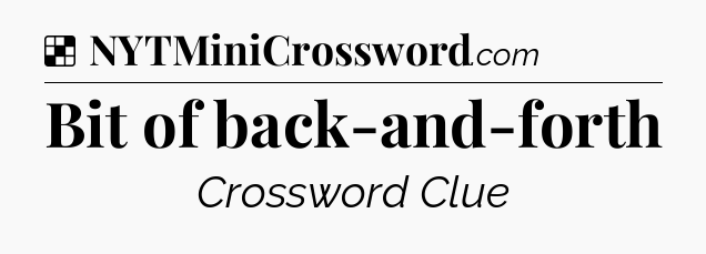 Solution: Bit of back-and-forth - NYT Crossword
