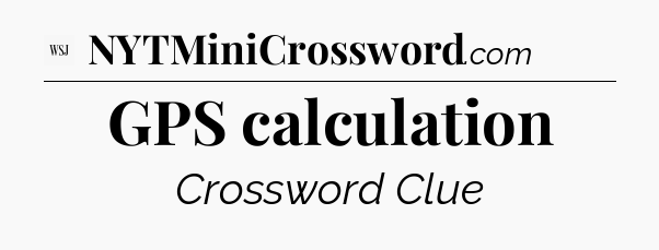 GPS calculation - WSJ Crossword