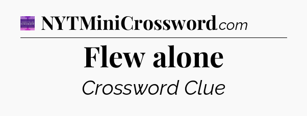 Flew alone - Thomas Joseph Crossword