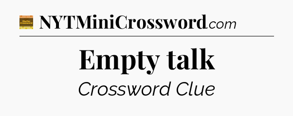 Empty talk crossword clue Eugene Sheffer