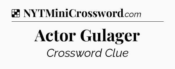 Solution: Actor Gulager - NYT Crossword