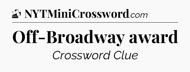 Off-Broadway award - Daily Themed Classic Crossword
