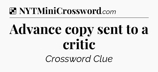 Solution: Advance copy sent to a critic - NYT Crossword