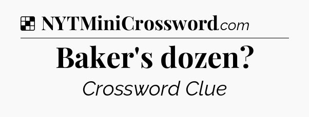 Solution: Baker's dozen - NYT Crossword