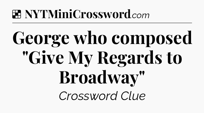 Solution: George who composed 