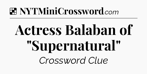 Solution: Actress Balaban of 