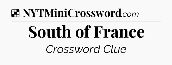 Solution: South of France - NYT Crossword