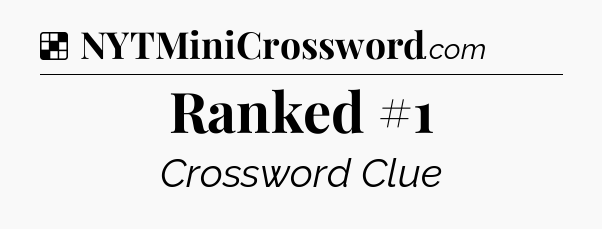 Solution: Ranked #1 - NYT Crossword