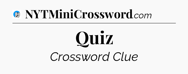 Quiz Crossword Clue