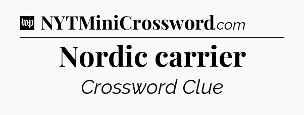 Nordic carrier Crossword Clue