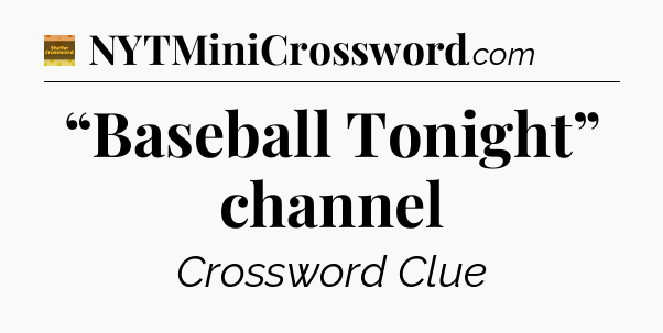 “Baseball Tonight” channel - Eugene Sheffer Crossword