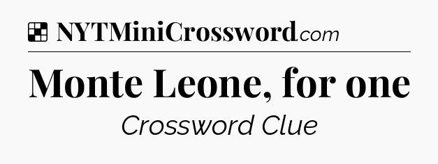 Solution: Monte Leone, for one - NYT Crossword