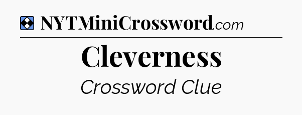 Solution: Cleverness - NYT Mini Crossword
