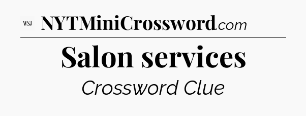 Salon services - WSJ Crossword