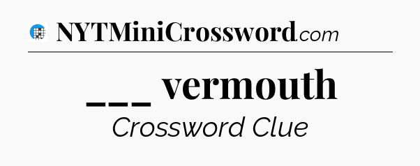 ___ vermouth Crossword Clue