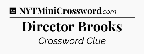Director Brooks - LA Times Crossword