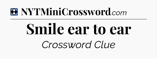 Solution: Smile ear to ear - NYT Mini Crossword