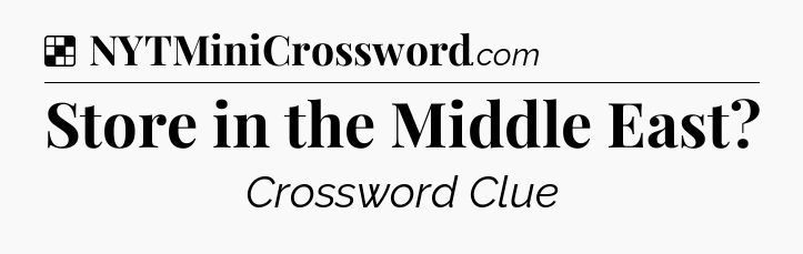 Solution: Store in the Middle East - NYT Crossword