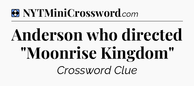 Solution: Anderson who directed 