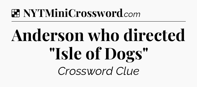 Solution: Anderson who directed 